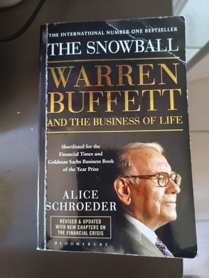 The Snowball: Warren Buffett and the Business of Life της Alice Schroeder