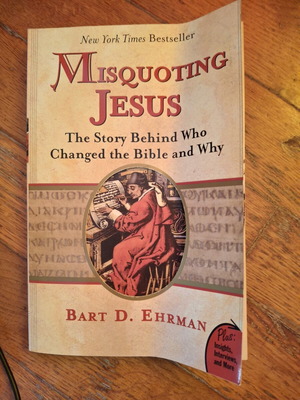Misquoting Jesus like new book, the story behind who changed the Bible