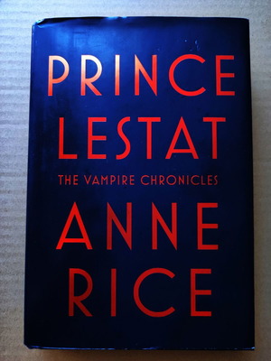 Prince Lestat The Vampire Chronicles hardcover by Anne Rice like new