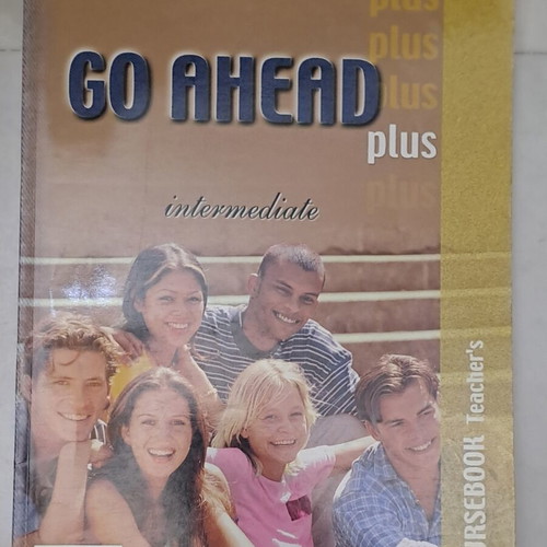 Go Ahead Intermediate Plus Teacher's Coursebook by C.N. Grivas