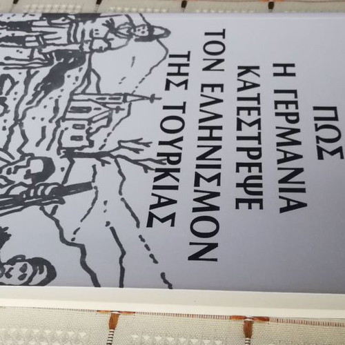 How Germany Destroyed the Hellenism of Turkey used