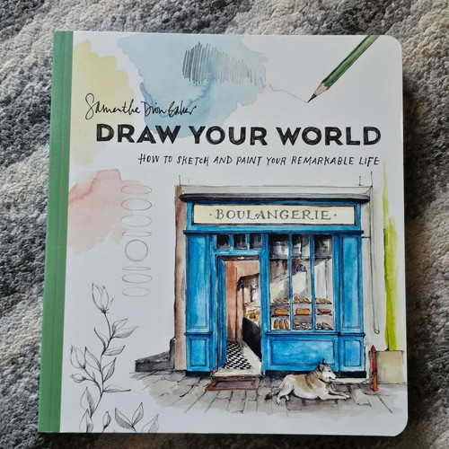 Draw Your World How to Sketch and Paint Your Remarkable Life Book New