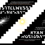  Stillness is the Key : An Ancient Strategy for Modern Life