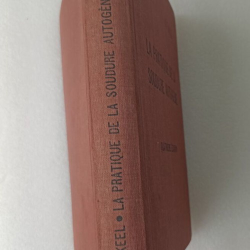La pratique de la soudure autogène used book, 4th edition 1948