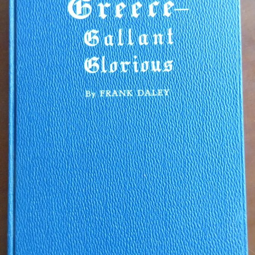 Greece—Gallant Glorious 1st Edition 1941 book by Frank Daley