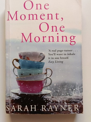 One Moment, One Morning by Sarah Rayner