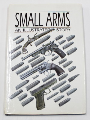 Small Arms An Illustrated History 1995 like new