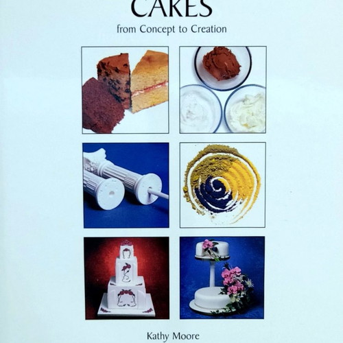 Cakes from Concept to Creation book used, Kathy Moore