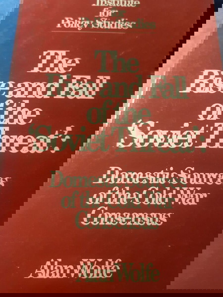 Alan Wolfe, The rise and fall of the soviet threat.