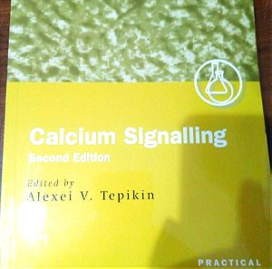 Calcium Signalling - Alexei Tepikin (Οδοί σηματοδότησης ασβεστίου) Practical approach series, Oxford