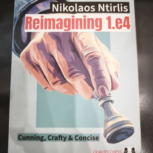 Reimagining 1.e4 book by IM Nikolaos Ntirlis