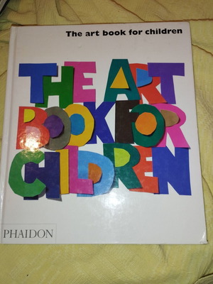 The Art Book for Children by Williams Gilda and Renshaw Amanda, Phaidon Press
