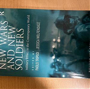 New wars and new soldiers military ethics in the contemporary world