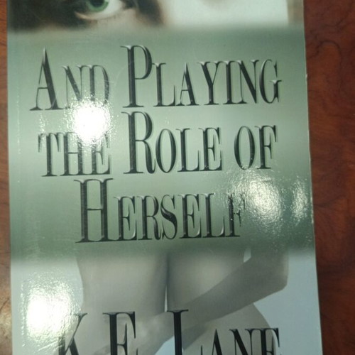 And Playing the Role of Herself by K.E. Lane used, English