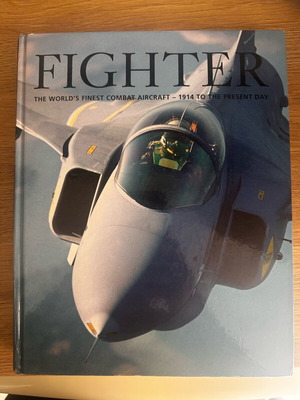 Fighter The World's Finest Combat Aircraft 1914 to the Present Day book like new