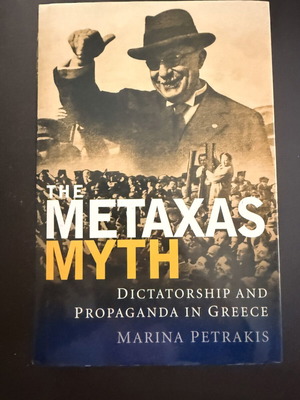 The Metaxas Myth by Marina Petrakis, like new academic book