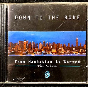 CD - Down To The Bone - From Manhattan To Staten , The Album