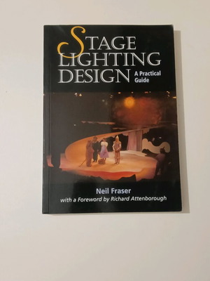 Stage Lighting Design: A Practical Guide του Neil Fraser καινούργιο, αγγλικά