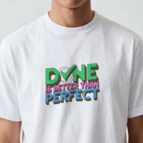 T-Shirt Done Is Better Than Perfect unisex, new, white