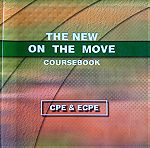  THE NEW ON THE MOVE , COURSEBOOK , CPE & ECPE