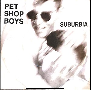 Pet Shop Boys - Suburbia (7 45). 1986. VG / VG