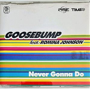 Goosebump Feat. Romina Johnson - Never Gonna Do