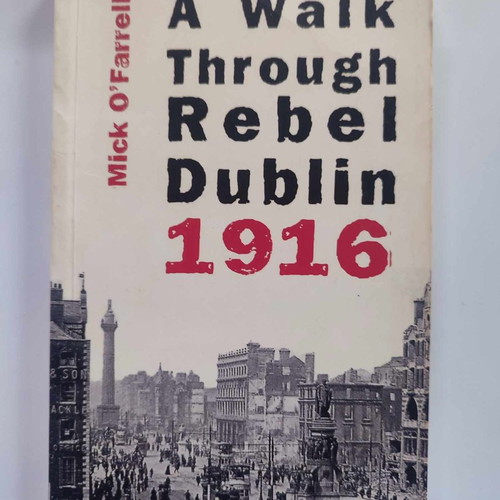 A Walk Through Rebel Dublin 1916 book like new
