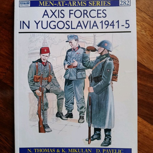Osprey Men-At-Arms 282 used, Axis Forces in Yugoslavia 1941-5