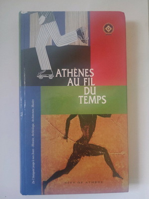 Athenes au fil du temps ταξιδιωτικός οδηγός Αθήνας καινούργιο, Γαλλικά