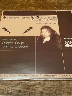 Stefano Gamma Vs. Luis Radio Feat. Michelle Weeks What Goes Around 12" βινύλιο μεταχειρισμένο, ηλεκτρονική