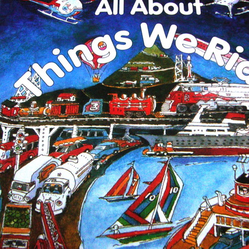 A Child's First Library of Learning All About Things We Ride new
