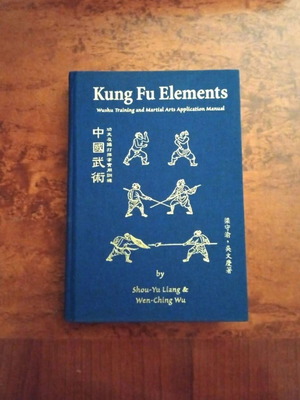 Kung Fu Elements: Wushu Training and Martial Arts Application Manual
