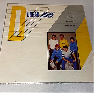 DURAN DURAN / IS THERE SOMETHING I SHOULD KNOW / Ελληνικό maxi single / βινύλιο / δίσκος