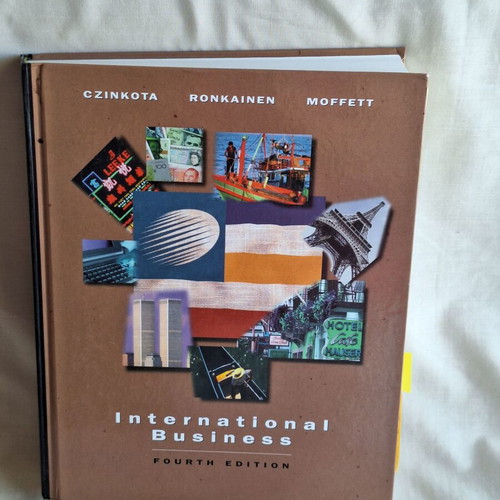 International Business Fourth Edition book by Czinkota, Ronkainen, Moffett