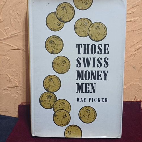 Those Swiss Money Men book like new by Ray Vicker