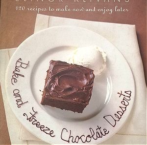 Elinor Klivanis Bake and Freeze Chocolate Desserts