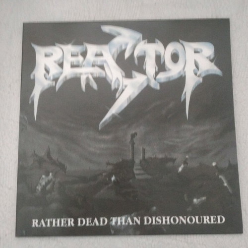 Reactor Rather Dead Than Dishonoured LP new, metal