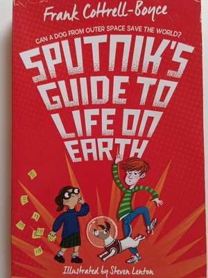 Sputnik's Guide to Life on Earth by Frank Cottrell-Boyce