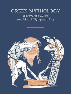 David Stuttard Greek Mythology: A Traveler's Guide book