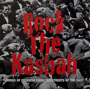 Rock The Kasbah, Songs of Freedom from the Streets of the East