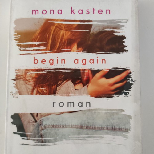 Begin Again μυθιστόρημα της Mona Kasten