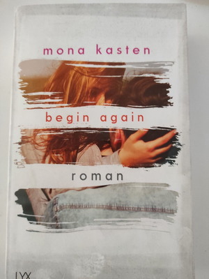 Begin Again μυθιστόρημα της Mona Kasten