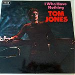  βινύλιο tom jones - I who have nothing