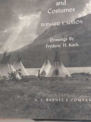 The Book of Indian-Crafts and Costumes by Bernard S. Mason
