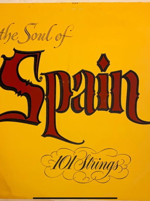 101 Strings The Soul Of Spain LP used, classical