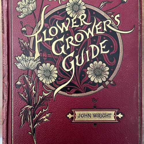 The Flower Grower's Guide used, John Wright, 1897 edition