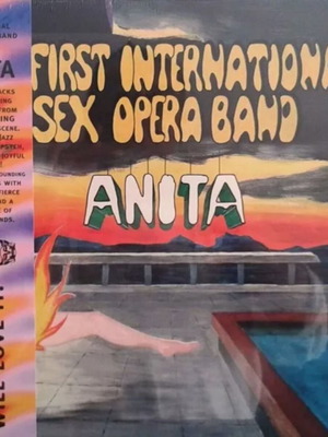 The First International Sex Opera Band Anita vinyl new, rock