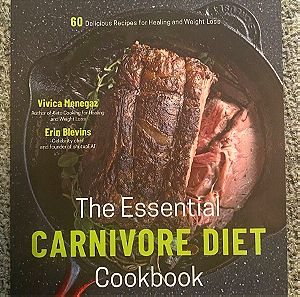 The Essential Carnivore Diet Cookbook - Vivica Menegaz, Erin Blevins.