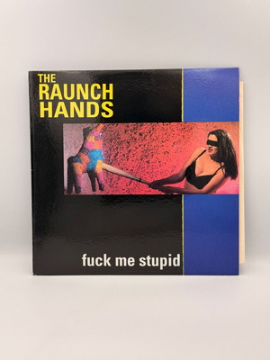 The Raunch Hands Fuck Me Stupid vinyl record