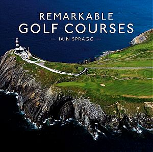 βιβλιο Remarkable Golf Courses Αξιοσημείωτα γήπεδα γκολφ ολοκαινουργιο